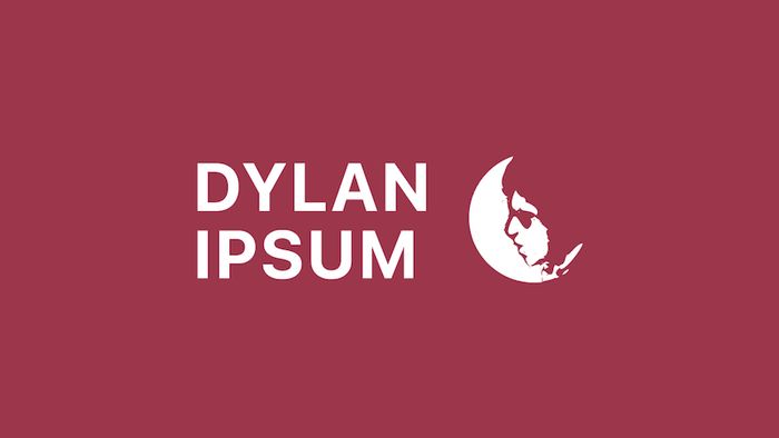 Dylan Ipsum